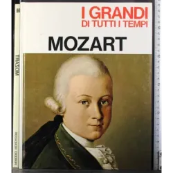 I Grandi di tutti i tempi. Mozart