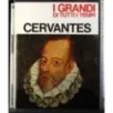I Grandi di tutti i tempi. Cervantes
