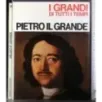 I Grandi di tutti i tempi. Pietro il grande
