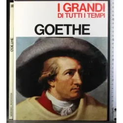I Grandi di tutti i tempi. Goethe