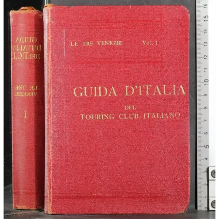 Guida d'Italia. Le tre Venezie Vol I