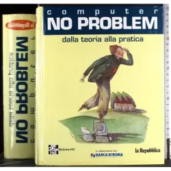 Computer no problem. Dalla teoria alla pratica