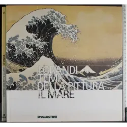 I grandi temi della pittura. Il mare