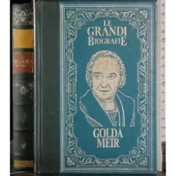 Le grandi biografie. Golda Meir