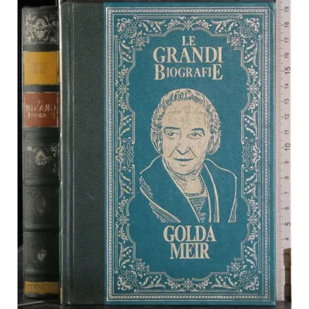 Le grandi biografie. Golda Meir