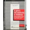 Il gioco tra creatività e violenza