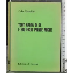 Tobit narra di sé e suo figlio prende moglie