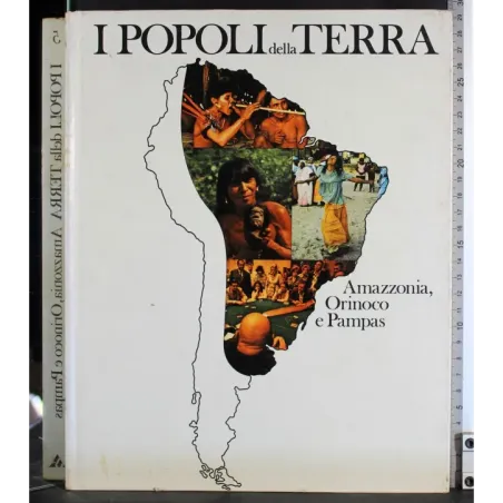 I popoli della Terra 5. Amazzonia, Orinoco e Pampas