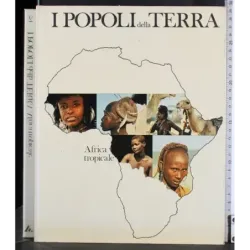 I popoli della Terra 2. Africa tropicale