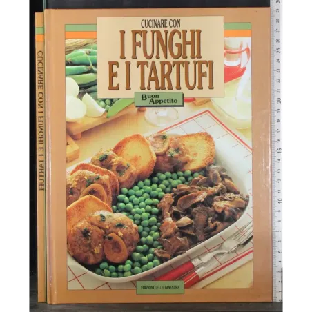 Cucinare con i funghi e i tartufi