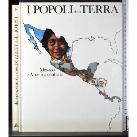I Popoli della Terra 3. Messico e America centrale