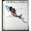 I Popoli della Terra 3. Messico e America centrale