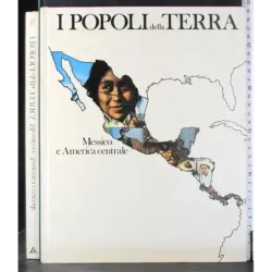 I popoli della Terra 3. Messico e America centrale
