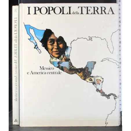 I popoli della Terra 3. Messico e America centrale