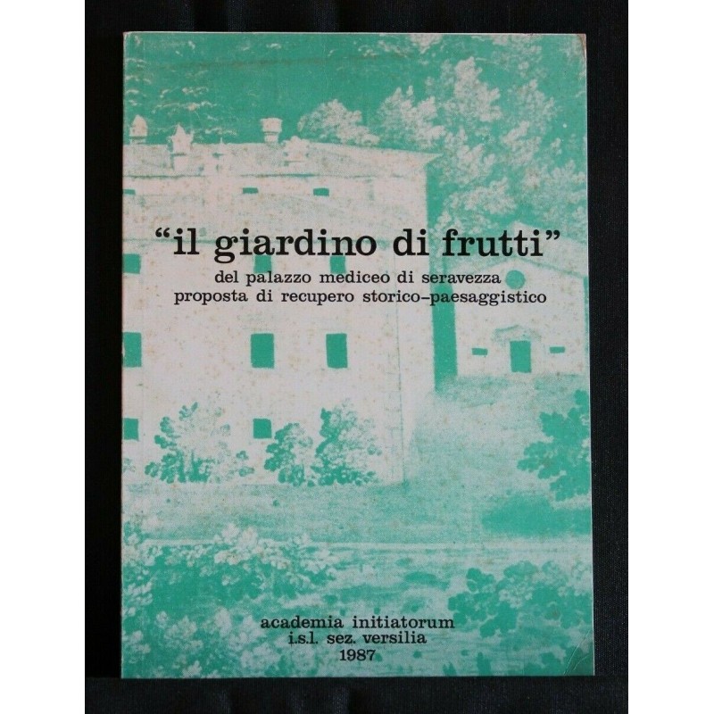 IL GIARDINO DI FRUTTI. AA.VV. ACADEMIA INITIATORUM.