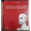 Francesco De Sanctis. Immagini e Ambiente