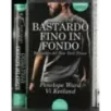 Bastardo fino in fondo