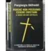 Perché non possiamo essere cristiani