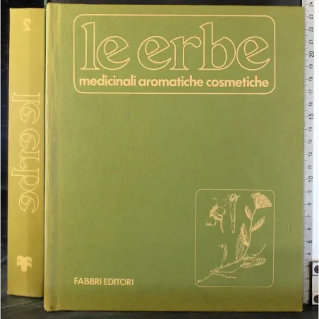 Le erbe medicinali aromatiche cosmetiche. Vol 2