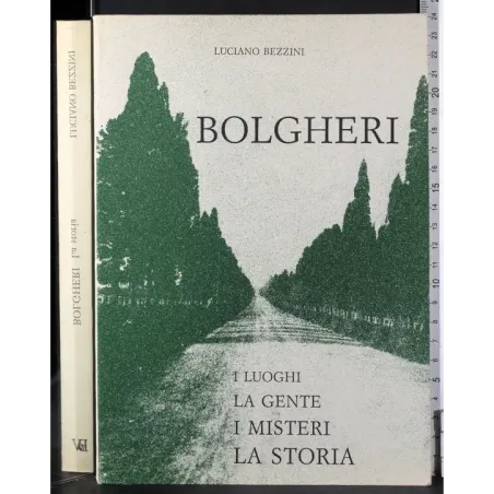 Bolgheri. I luoghi la gente i misteri la storia