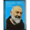 Padre Pio la vita e i miracoli