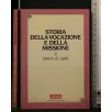 STORIA DELLA VOCAZIONE E DELLA MISSIONE