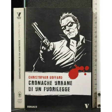 CRONACHE URBANE DI UN FUORILEGGE