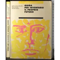 Guida per inventarsi il proprio futuro