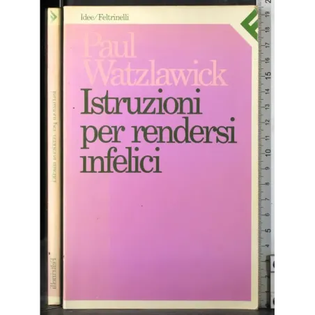 Istruzioni per rendersi infelici