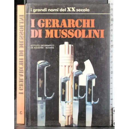 I Grandi nomi del XX Secolo. I Gerarchi di Mussolini