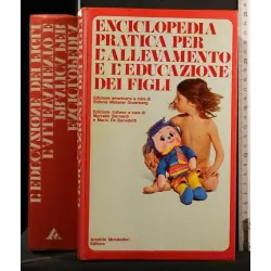 ENCICLOPEDIA PRATICA PER L'ALLEVAMENTO E L'EDUCAZIONE DEI FIGLI