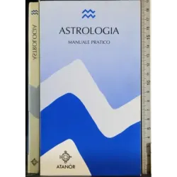 Astrologia. Manuale pratico
