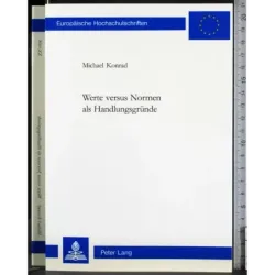 Werte versus Normen als Handlungsgrunde