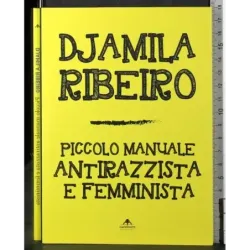 Piccolo manuale antirazzista e femminista