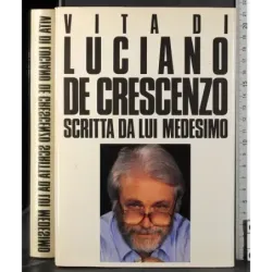 Vita di Luciano De Crescenzo scritta da lui medesimo