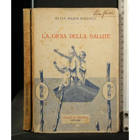 LA GIOIA DELLA SALUTE. RIZZIOLI. LE MONNIER.