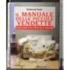 Il manuale delle piccole vendette