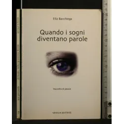 QUANDO I SOGNI DIVENTANO PAROLE. ELIA BACCHIEGA.