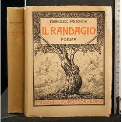 IL RANDAGIO. POEMA. FRANCESCO PASTONCHI.