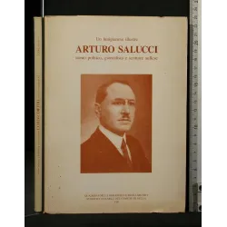 UN LUNIGIANESE ILLUSTRE ARTURO SALUCCI. AA.VV. COMUNE DI AULLA.
