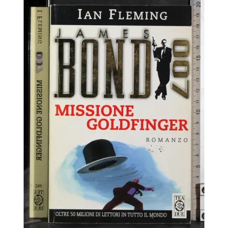 James Bond 007. Missione Goldfinger