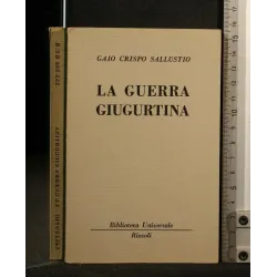 LA GUERRA GIUGURTINA. GAIO CRISPO SALLUSTIO. RIZZOLI.