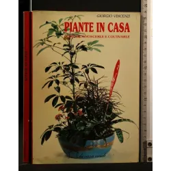 PIANTE IN CASA. GIORGIO VINCENZI. LA CASA VERDE.