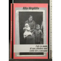 FATE IN MODO DI NON CHIEDERE MAI CENTO LIRE A NESSUNO.