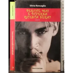 Perché mai è diversa questa sera?