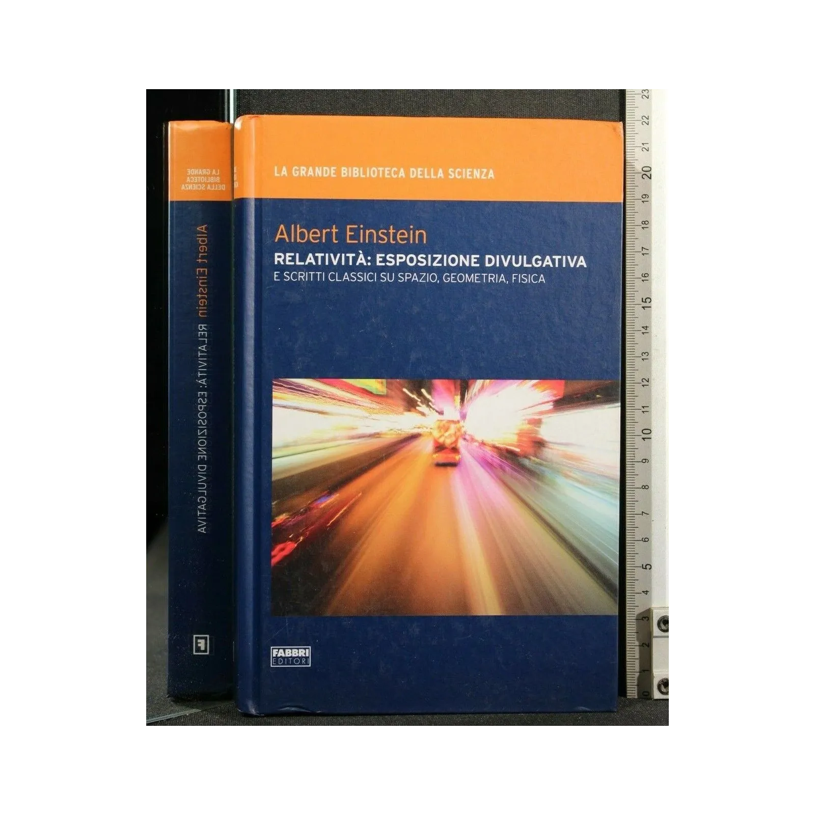 RELATIVITA: ESPOSIZIONE DIVULGATIVA. EINSTEIN. FABBRI.