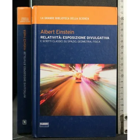RELATIVITA: ESPOSIZIONE DIVULGATIVA. EINSTEIN. FABBRI.