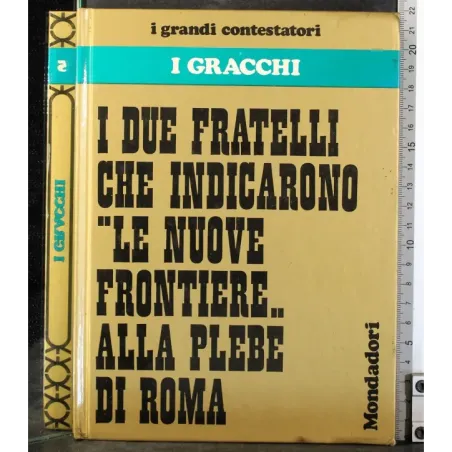 I grandi contestatori. I Gracchi