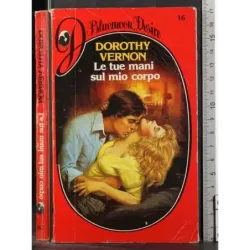 Le tue mani sul mio corpo