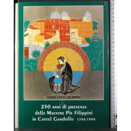 250 Anni di presenza delle maestre Pie Filippi Castel Gandolfo